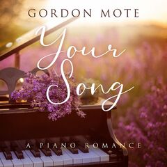 Gordon Mote – Your Song A Piano Romance (2022) (ALBUM ZIP)