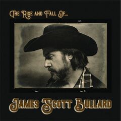 James Scott Bullard – The Rise And Fall Of (2022) (ALBUM ZIP)
