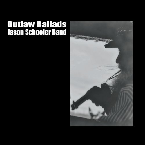 Jason Schooler Band – Outlaw Ballads (2022) (ALBUM ZIP)