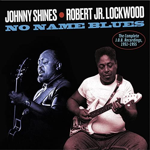 Johnny Shines &amp; Robert Jr. Lockwood – No Name Blues (2022) (ALBUM ZIP)