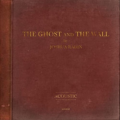 Joshua Radin – The Ghost &amp; The Wall Acoustic (2022) (ALBUM ZIP)