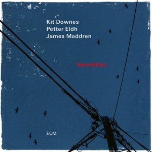 Kit Downes, Petter Eldh, James Maddren – Vermillion (2022) (ALBUM ZIP)