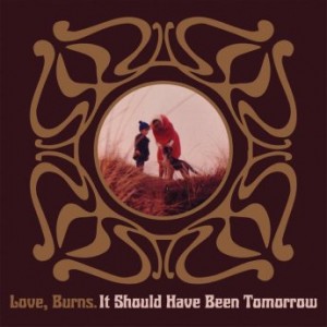Love, Burns – It Should Have Been Tomorrow (2022) (ALBUM ZIP)
