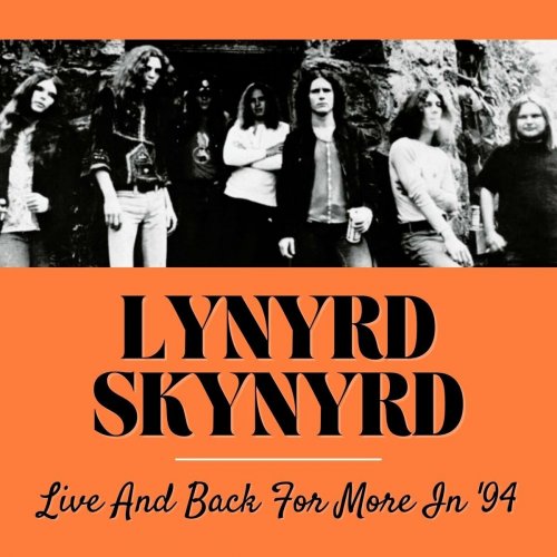 Lynyrd Skynyrd – Lynyrd Skynyrd Live &amp; Back For More In ’94 (2022) (ALBUM ZIP)