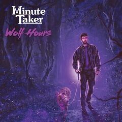 Minute Taker – Wolf Hours (2022) (ALBUM ZIP)