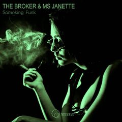 Ms. Janette &amp; The Broker – Somking Funk (2022) (ALBUM ZIP)