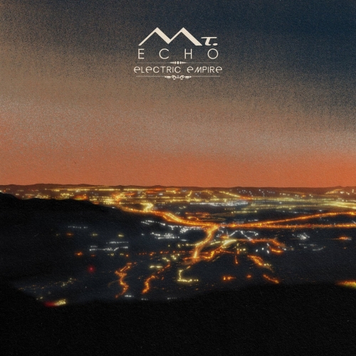 Mt. Echo – Electric Empire (2022) (ALBUM ZIP)