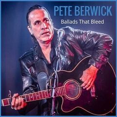 Pete Berwick – Ballads That Bleed (2022) (ALBUM ZIP)