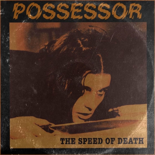 Possessor – The Speed Of Death (2022) (ALBUM ZIP)