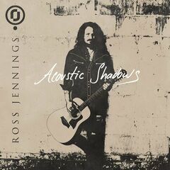 Ross Jennings – Acoustic Shadows [Live At Afterlive Music] (2022) (ALBUM ZIP)