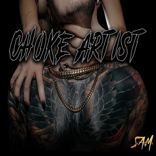 S.A.M. – Choke Artist (2022) (ALBUM ZIP)