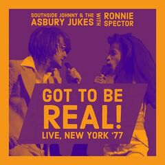Southside Johnny &amp; The Asbury Jukes – Got To Be Real! [Live, New York ’77] (2022) (ALBUM ZIP)
