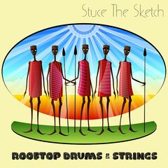 Stuce The Sketch – Rooftop Drums And Strings (2022) (ALBUM ZIP)