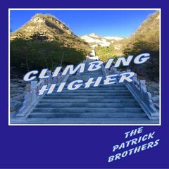 The Patrick Brothers – Climbing Higher (2022) (ALBUM ZIP)