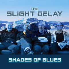 The Slight Delay – Shades Of Blues (2022) (ALBUM ZIP)
