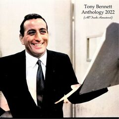 Tony Bennett – Anthology 2022 (2022) (ALBUM ZIP)