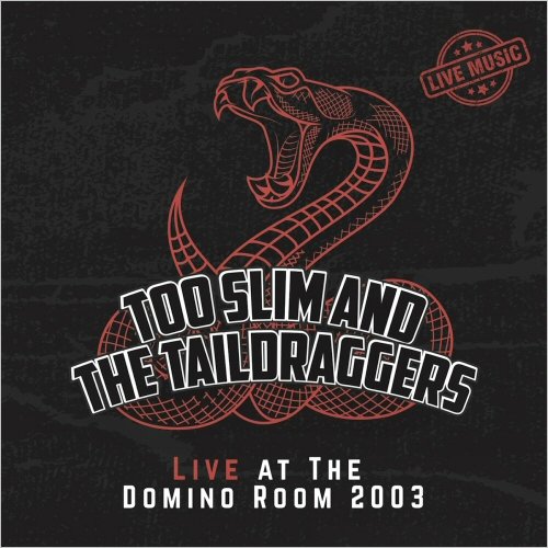 Too Slim &amp; The Taildraggers – Live At The Domino Room, Oregon, 2003 (2022) (ALBUM ZIP)