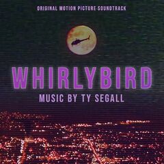 Ty Segall – Whirlybird [Original Motion Picture Soundtrack] (2022) (ALBUM ZIP)