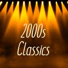 Various Artists – 2000s Classics (2022) (ALBUM ZIP)