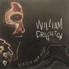 William Crighton – Water And Dust (2022) (ALBUM ZIP)