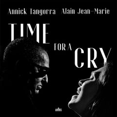 Alain Jean-Marie &amp; Annick Tangorra – Time For A Cry (2022) (ALBUM ZIP)
