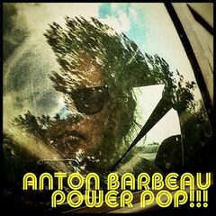 Anton Barbeau – Power Pop!!! (2022) (ALBUM ZIP)