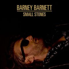 Barney Barnett – Small Stones (2022) (ALBUM ZIP)