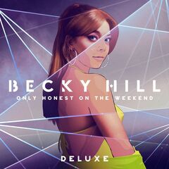 Becky Hill – Only Honest On The Weekend (2022) (ALBUM ZIP)