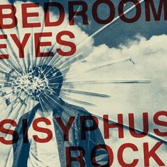 Bedroom Eyes – Sisyphus Rock (2022) (ALBUM ZIP)