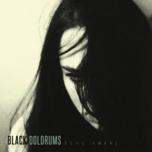 Black Doldrums – Dead Awake (2022) (ALBUM ZIP)