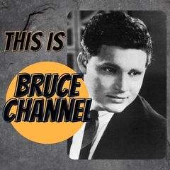 Bruce Channel – This Is Bruce Channel (2022) (ALBUM ZIP)