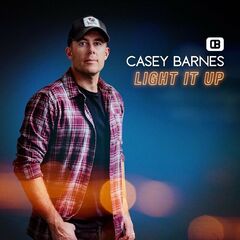 Casey Barnes – Light It Up (2022) (ALBUM ZIP)