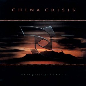 China Crisis – What Price Paradise (2022) (ALBUM ZIP)