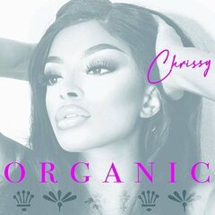 Chrissy – Organic (2022) (ALBUM ZIP)