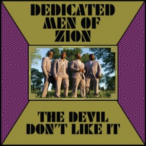 Dedicated Men Of Zion – The Devil Don’t Like It (2022) (ALBUM ZIP)
