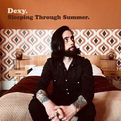 Dexy – Sleeping Through Summer (2022) (ALBUM ZIP)
