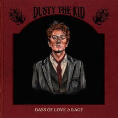 Dusty The Kid – Days Of Love And Rage (2022) (ALBUM ZIP)