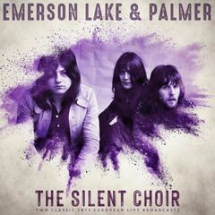 Emerson, Lake And Palmer – The Silent Choir (2022) (ALBUM ZIP)