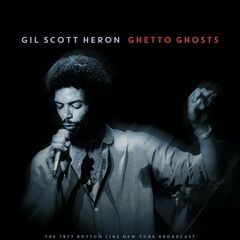 Gil Scott-Heron – Ghetto Ghosts [Live 1977] (2022) (ALBUM ZIP)