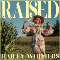 Hailey Whitters – Raised (2022) (ALBUM ZIP)