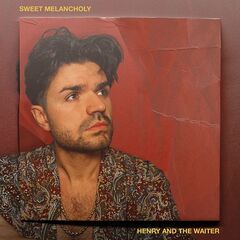 Henry And The Waiter – Sweet Melancholy (2022) (ALBUM ZIP)