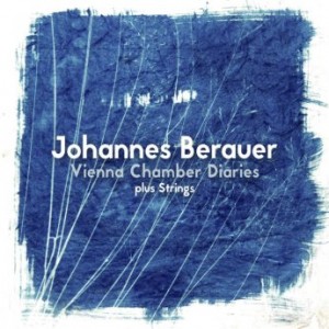 Johannes Berauer – Vienna Chamber Diaries Plus Strings (2022) (ALBUM ZIP)