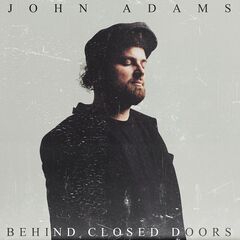 John Adams – Behind Closed Doors (2022) (ALBUM ZIP)