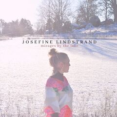 Josefine Lindstrand – Mirages By The Lake (2022) (ALBUM ZIP)