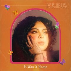 Kaina – It Was A Home (2022) (ALBUM ZIP)