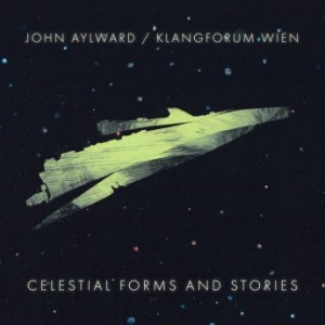Klangforum Wien &amp; John Aylward – Celestial Forms And Stories (2022) (ALBUM ZIP)