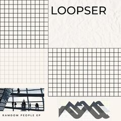 Loopser – Random People (2022) (ALBUM ZIP)