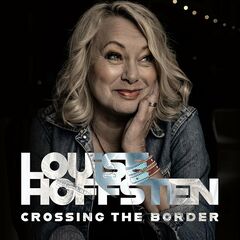 Louise Hoffsten – Crossing The Border (2022) (ALBUM ZIP)
