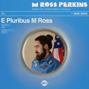 M Ross Perkins – E Pluribus M Ross (2022) (ALBUM ZIP)