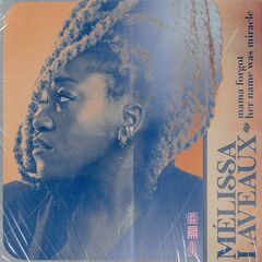 Melissa Laveaux – Mama Forgot Her Name Was Miracle (2022) (ALBUM ZIP)